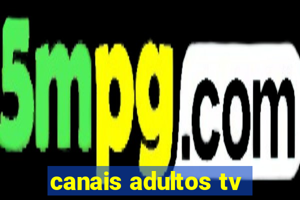 canais adultos tv